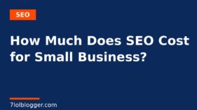 How Much Does SEO Cost for Small Business? (2026) How Much Does SEO Cost for Small Business? - 7lolblogger article graphic