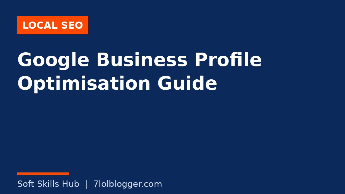 Google Business Profile optimisation guide - Soft Skills Hub article graphic