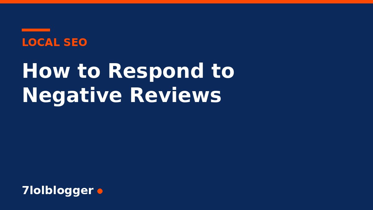 respond to negative reviews - 7lolblogger article graphic